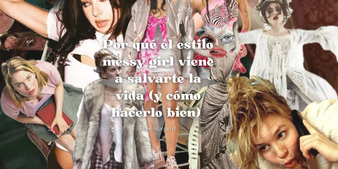 Por qué el estilo messy girl viene a salvarte la vida (y cómo hacerlo bien)