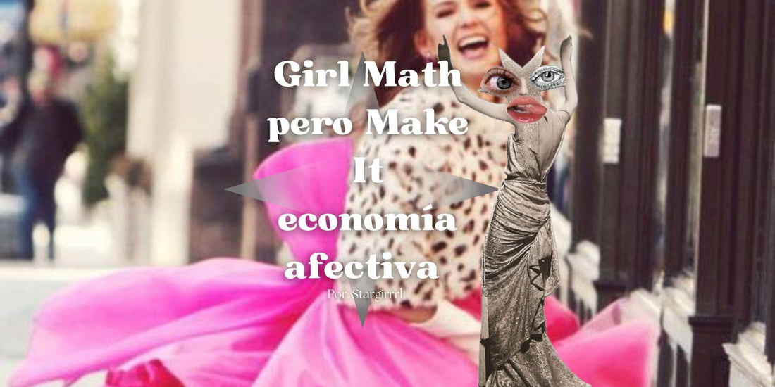 Girl Math pero Make It economía afectiva